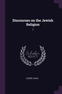 Discourses on the Jewish Religion: 7