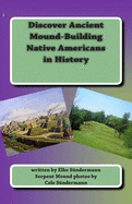 Discover Ancient Mound-building Native Americans in History: Big Picture and Key Facts