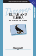 Discover Elijah and Elisha: Prophets with Power