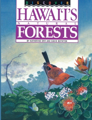 Discover Hawaii's Natural Forests - Boynton, David