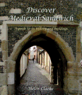Discover Medieval Sandwich: A Guide to Its History and Buildings