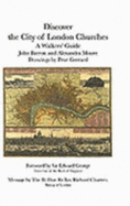 Discover the City of London Churches: A Walker's Guide - Message by Rt Hon Rt Rev Richard Chartres - Moore, Alexandra, and Barron, John Penrose, and Gerrard, Prue