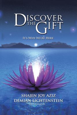 Discover the Gift: It's Why We're Here - Aziz, Shajen Joy