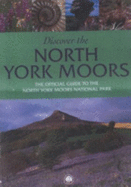 Discover the North York Moors: The Official Guide to the North York Moors National Park - Osborne, Roger