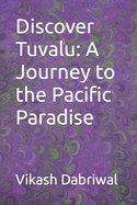 Discover Tuvalu: A Journey to the Pacific Paradise