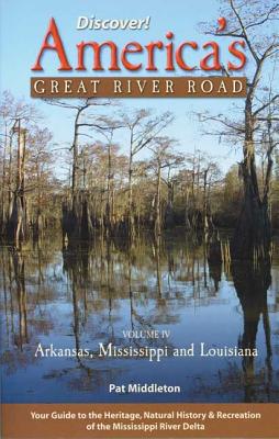 Discover Vol IV: America's Great River Road: Memphis to the Gulf - Middleton, Pat