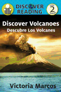 Discover Volcanoes/ Descubre Los Volcanes