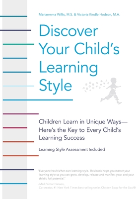 Discover Your Child's Learning Style: Children Learn in Unique Ways - Here's the Key to Every Child's Learning Success - Hodson, Victoria Kindle, and Willis, Mariaemma