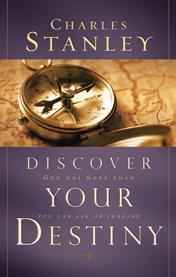 Discover Your Destiny: God Has More Than You Can Ask or Imagine - Stanley, Charles F