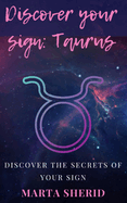 Discover your sign: Taurus: Discover the secrets of your sign