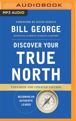 Discover Your True North: Expanded and Updated Edition - George, Bill, and Larkin, Peter (Read by)