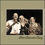 Discovered: Live in Concert - Peter, Paul and Mary
