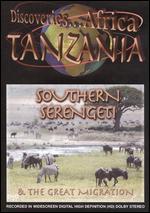 Discoveries... Africa: Tanzania - Southern Serengeti and the Great Migration