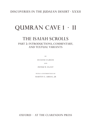 Discoveries in the Judaean Desert XXXII: Qumran Cave 1: II. the Isaiah Scrolls: Part 2: Introductions, Commentary, and Textual Variants - Ulrich, Eugene (Editor), and Flint, Peter W (Editor)