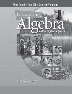 Discovering Algebra: An Investigative Approach - More Practice Your Skills Student Workbook - Murdock, Jerald