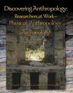 Discovering Anthropology: Researchers at Work-Physical Anthropology and Archaeology