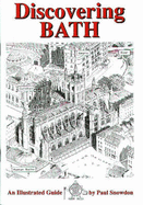 Discovering Bath: Illustrated Guide to Bath - Reardon, Nicholas A.P. (Volume editor)