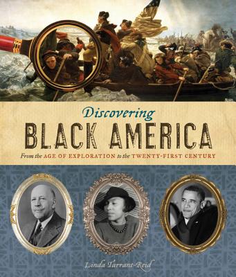 Discovering Black America: From the Age of Exploration to the Twenty-First Century - Tarrant-Reid, Linda