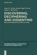 Discovering, Deciphering and Dissenting: Ben Sira Manuscripts After 120 Years