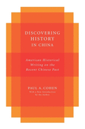 Discovering History in China: American Historical Writing on the Recent Chinese Past