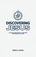 Discovering Jesus: A 21-Day Devotional Through the Gospel of John