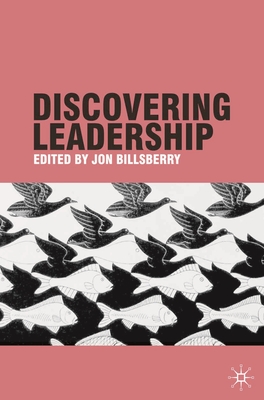 Discovering Leadership - Billsberry, Jon, Dr. (Editor)