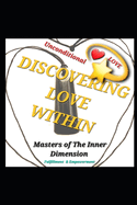 Discovering Love Within: Mastering The Inner Dimension