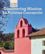 Discovering Mission La Pursima Concepcin