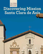 Discovering Mission Santa Clara de Asis