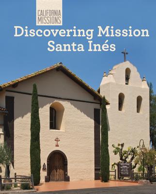 Discovering Mission Santa Ins - Nunes, Sofia