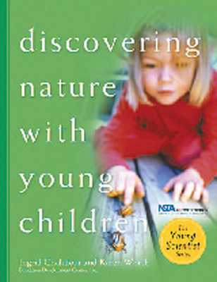 Discovering Nature with Young Children - Chalufour, Ingrid, and Worth, Karen