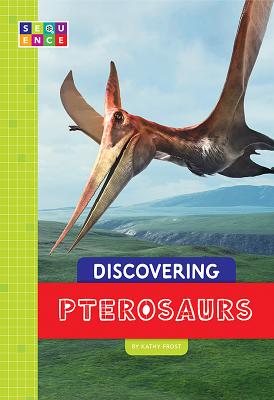 Discovering Pterosaurs - Frost, Kathy