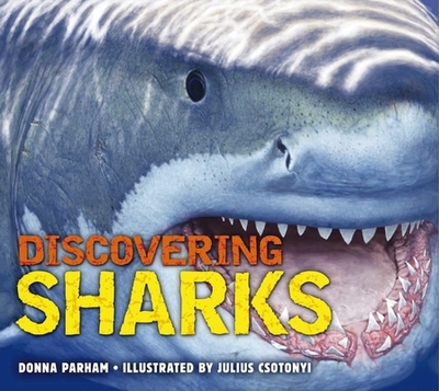 Discovering Sharks: The Ultimate Guide to the Fiercest Predators in the Ocean Deep - Parham, Donna