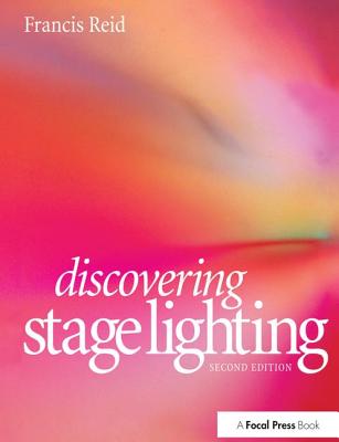 Discovering Stage Lighting - Reid, Francis
