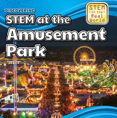 Discovering Stem at the Amusement Park - Roby, Cynthia A