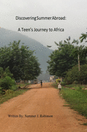 Discovering Summer Abroad: A Teen's Journey to Africa