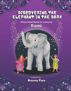 Discovering the Elephant in the Dark: Picture Book based a story by Rumi