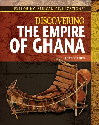 Discovering the Empire of Ghana - Cohen, Robert Z