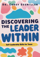 Discovering the Leader Within: Self-Leadership Skills for Teens