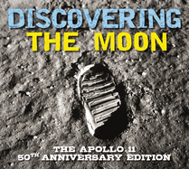 Discovering the Moon: The Apollo 11 50th Anniversary Edition