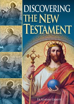 Discovering the New Testament - Graffy, Adrian, Fr.