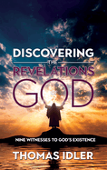 Discovering the Revelations of God: The Nine Witnesses to God's Existence