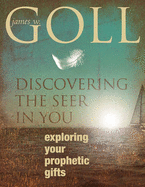 Discovering the Seer in You:: Exploring Your Prophetic Gifts