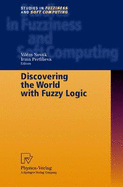 Discovering the World with Fuzzy Logic