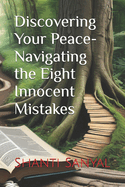Discovering Your Peace: Navigating the Eight Innocent Mistakes