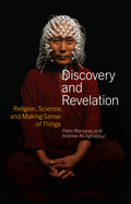 Discovery and Revelation: Religion, Science, and Making Sense of Things