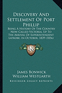 Discovery And Settlement Of Port Phillip: Being A History Of The Country Now Called Victoria, Up To The Arrival Of Superintendent Latrobe, In October, 1839 (1856)