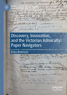 Discovery, Innovation, and the Victorian Admiralty: Paper Navigators