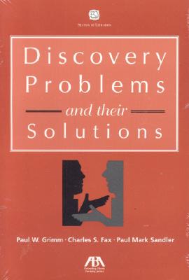 Discovery: Problems and Solutions - Grimm, Paul W, and Fax, Charles S, and Sandler, Paul Mark