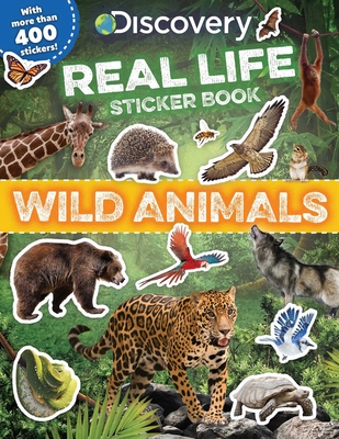 Discovery Real Life Sticker Book: Wild Animals - Acampora, Courtney, and Yanez, Haydee, and Barthelmes, Andrew